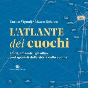 Di Tendenza L‘atlante dei cuochi I miri, i maestri, gli allievi protagonisti della storia della cucina