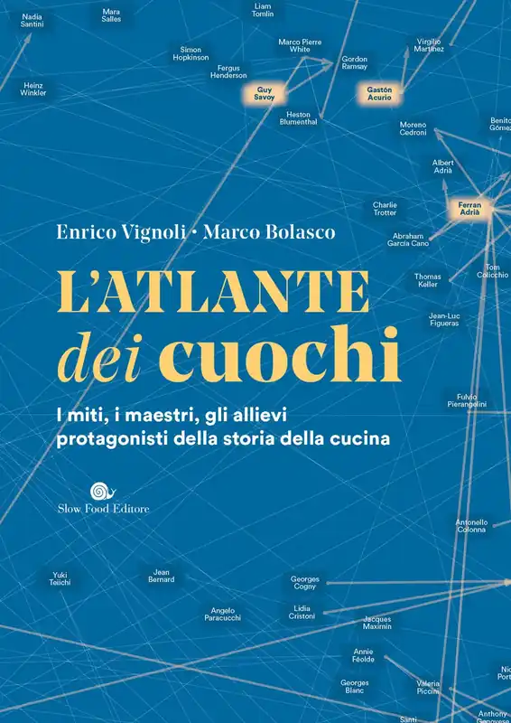 Di Tendenza L‘atlante dei cuochi I miri, i maestri, gli allievi protagonisti della storia della cucina