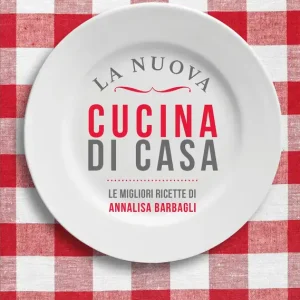 La nuova cucina di casa Le migliori ricette di Annalisa BarbagliI Soddisfatti O Rimborsati