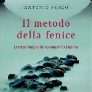 Subito Disponibile Il metodo della fenice La terza indagine del commissario Casabona