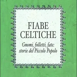 Fiabe Celtiche Gnomi, folletti, fate storie del Piccolo Popolo Acquista Ora