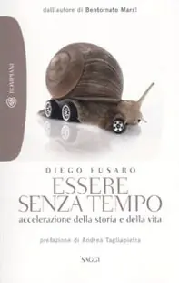 Prezzo Conveniente Essere senza tempo. Accelerazione della storia e della vita