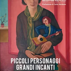 Piccoli personaggi grandi incanti Maria Signorelli, il teatro di figura e il suo Novecento Popolare