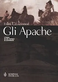 Compra Oggi Stesso Gli Apache. Storia di un popolo di guerrieri