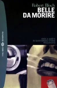 Belle da morire. Eros e morte in quattordici storie mozzafiato Prezzo Ridotto