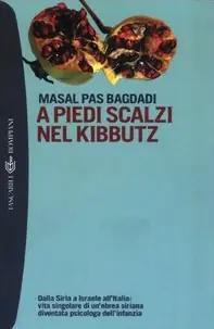 Prezzo Di Fabbrica A piedi scalzi nel kibbutz. Dalla Siria a Israele all‘Italia vita singolare di un‘ebrea siriana diventata psicologa dell‘infanzia