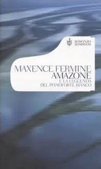 Compra Adesso Amazone e la leggenda del pianoforte bianco