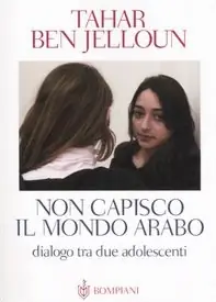 Non capisco il mondo arabo. Dialogo tra due adolescenti Popolare