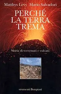 Perché la terra trema. Storia di terremoti e vulcani Sconto