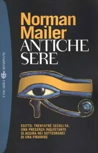 Antiche sere. Egitto trentatré secoli fa. Una presenza inquietante si aggira nei sotterranei di una piramide Quantità Limitata