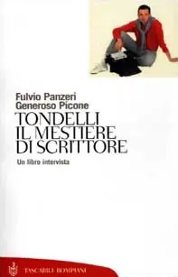 Non Perdere Tondelli. Il mestiere di scrittore. Un libro intervista
