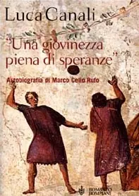 Ultimissimo Modello Una giovinezza piena di speranze. Autobiografia di Marco Celio Rufo