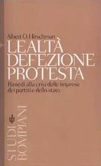 Lealtà, defezione, protesta. Rimedi alla crisi delle imprese, dei partiti e dello stato Offerta Speciale