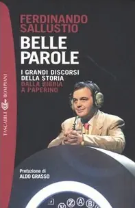 Belle parole. I grandi discorsi della storia dalla Bibbia a Paperino Reso Gratuito