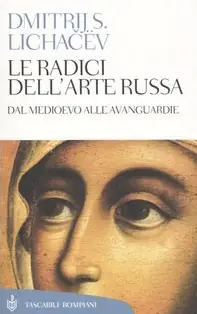 Prezzo Conveniente Le radici dell‘arte russa. Dal Medioevo alle avanguardie