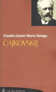 Cajkovskij. La vita. Tutte le composizioni Solo Oggi
