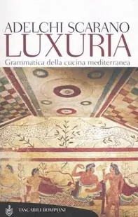 Prezzo Basso Luxuria. Grammatica della cucina mediterranea