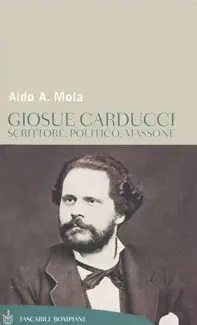 Giosuè Carducci. Scrittore, politico, massone Nuovo Arrivo