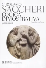 Logica dimostrativa. Testo latino a fronte Ultimissimo Modello