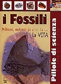 I Fossili Milioni, milioni di anni fa... la vita Promozione Esclusiva