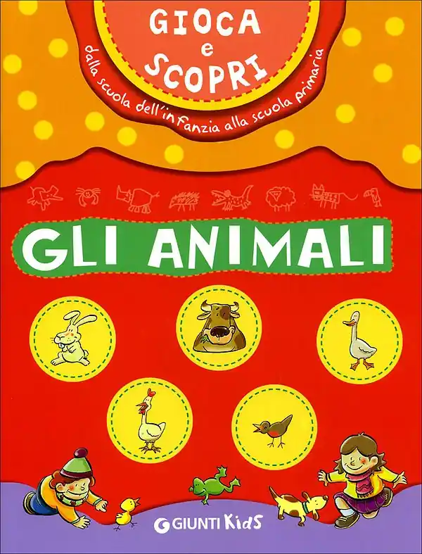 Gioca e scopri... Gli animali Dalla scuola dell‘infanzia alla scuola primaria Occasione Imperdibile