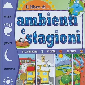Must-Have Il libro di ambienti e stagioni In campagna, in città, al mare