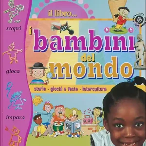 Il libro dei bambini del mondo Storie, giochi e feste, intercultura Ultime Pezzi