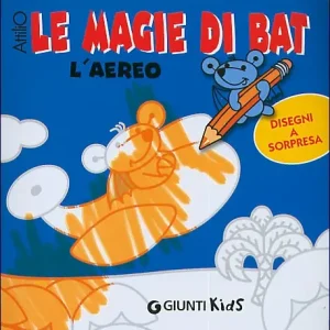 Pagamento Sicuro Le magie di Bat - L‘aereo Disegni a sorpresa