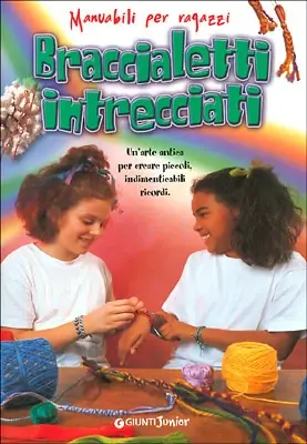 A Buon Prezzo Braccialetti intrecciati Un‘arte antica per creare piccoli indimenticabili ricordi