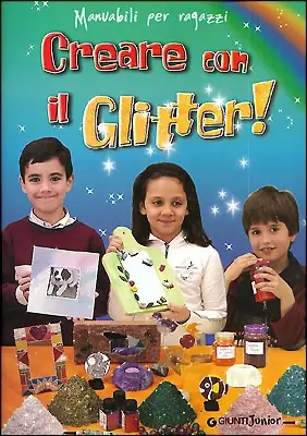 Esclusivo Creare con il Glitter! Giocare con la polvere di luce