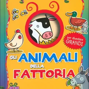 Soddisfatti O Rimborsati Gli animali della Fattoria Per diventare grandi