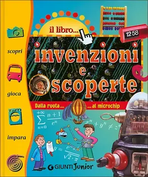 Compra Adesso Il libro di Invenzioni e Scoperte Dalla ruota... al microchip