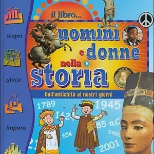 Il libro di... uomini e donne nella storia Dall‘antichità ai nostri giorni Saldi