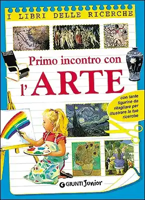 Primo incontro con l‘Arte Con tante figurine da ritagliare per illustrare le tue ricerche Ultime Pezzi