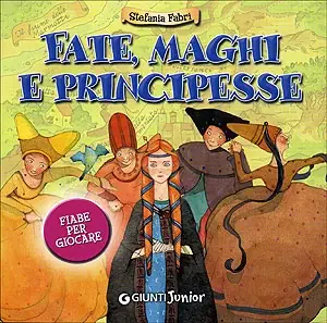 Fate, maghi e principesse Ullustrazioni di Chiara Carrer, Marilena Pasini Ordina Subito