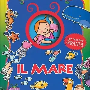 Il mare Per diventare grandi - Illustrazioni di Simone Frasca, Silvia Raga A Buon Prezzo