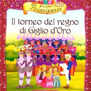Piccole Principesse. Il torneo del regno di Giglio d‘Oro Nuovo Arrivo