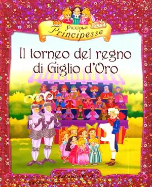 Piccole Principesse. Il torneo del regno di Giglio d‘Oro Nuovo Arrivo