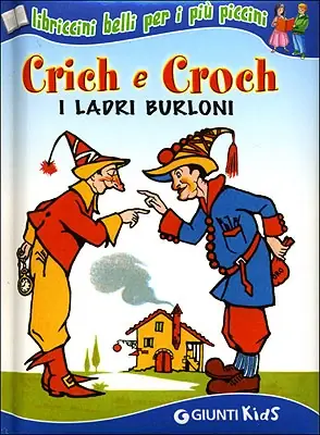 Ultimissimo Modello Crich e Croch i ladri burloni e il racconto Quand‘ero ragazzo libriccini belli per i più piccini