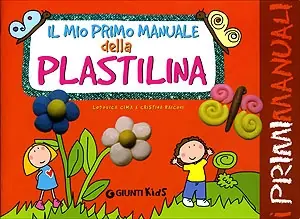 Il mio primo manuale della Plastilina Illustrazioni di Cristina Raiconi Offerta Del Giorno