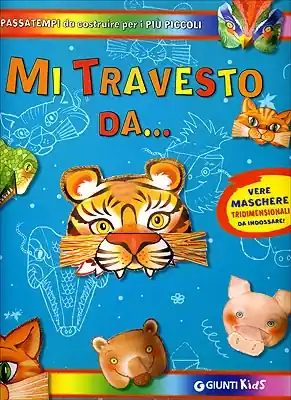 Subito Disponibile Mi travesto da... Passatempi da costruire per i più piccoli. Vere maschere tridimensionali da indossare!