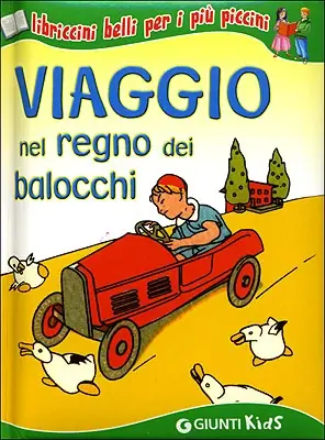 Viaggio nel regno dei balocchi libriccini belli per i più piccini Affare