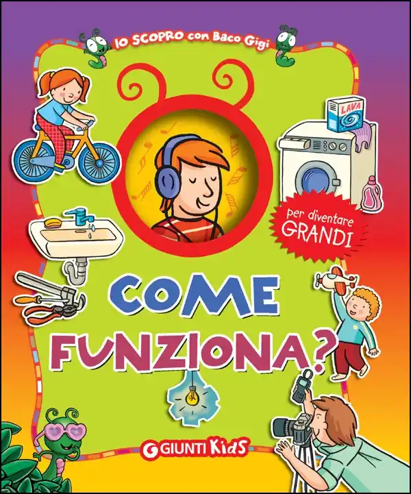 Come funziona? Per diventare grandi - Illustrazioni di Simone Frasca, Silvia Raga Consegna Rapida