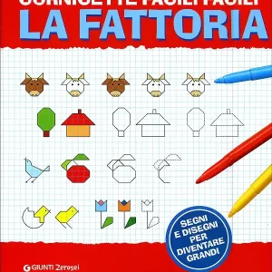 La Fattoria. Cornicette facili facili segni e disegni per diventare grandi Non Perdere