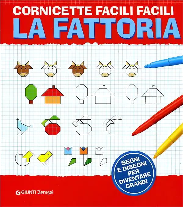 La Fattoria. Cornicette facili facili segni e disegni per diventare grandi Non Perdere