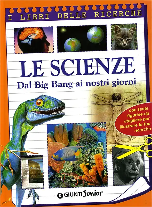 Le Scienze. Dal Big Bang ai nostri giorni Con tante figurine da ritagliare per illustrare le tue ricerche Prezzo Conveniente