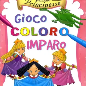 Piccole Principesse. Gioco coloro imparo Illustrazioni di Gustavo Mazali Vendita Finale