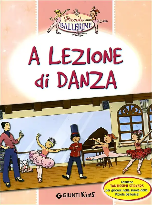 Super Prezzo A lezione di danza Contiene tantissimi stickers per giocare nella scuola delle Piccole Ballerine!
