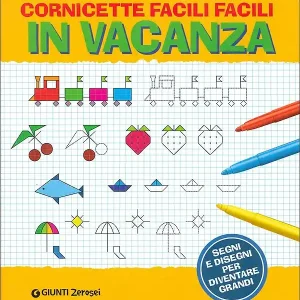 Cornicette facili facili. In vacanza segni e disegni per diventare grandi Occasione