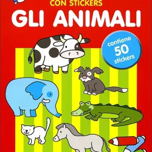 Primi passatempi con stickers. Gli animali contiene 50 stickers Non Perdere
